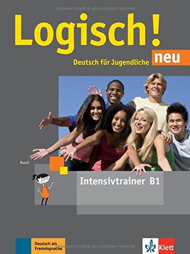 Logisch! neu B1: Deutsch für Jugendliche. Intensivtrainer