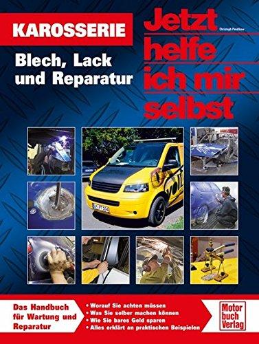 Karosserie: Blech, Lack und Reparatur (Jetzt helfe ich mir selbst)