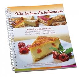 Alle lieben Käsekuchen: 90 leckere Käsekuchen. Klassisch-cremig, fruchtig-frisch, kernig-knusprig, bodenlos-leicht