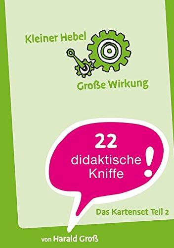 Kleiner Hebel - Große Wirkung Teil 2: 22 didaktische Kniffe