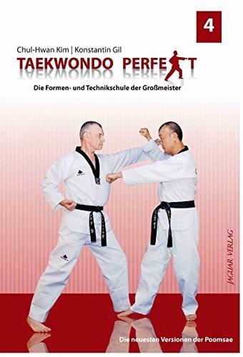 TAEKWONDO PERFEKT 4: Die Formen- und Technikschule der Großmeister