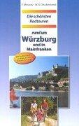 Die schönsten Radtouren rund um Würzburg und in Mainfranken. Mit Radfernwegen an Main, Tauber, fränkischer Saale