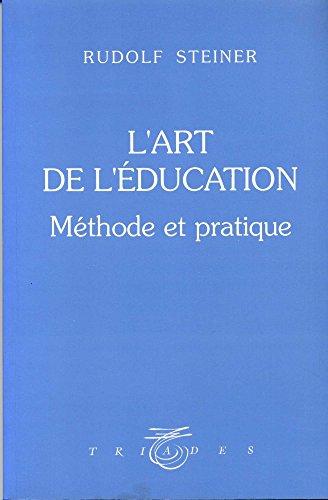 L'art de l'education : methode et pratique : quatorze conferences faites a stuttgart du 21 aout au 5 (Anthroposophie)