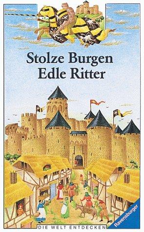 Die Welt entdecken: Stolze Burgen - Edle Ritter