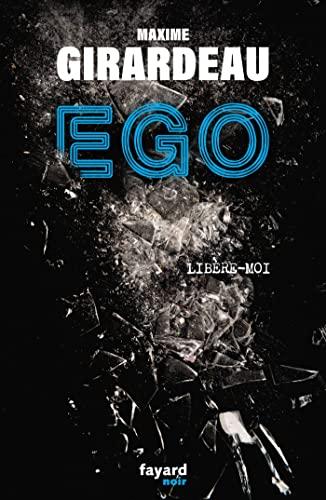 Ego : libère-moi