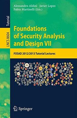 Foundations of Security Analysis and Design VII: FOSAD 2012/2013 Tutorial Lectures (Lecture Notes in Computer Science / Security and Cryptology)