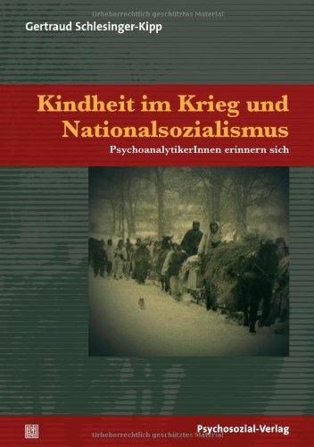 Kindheit im Krieg und Nationalsozialismus: PsychoanalytikerInnen erinnern sich