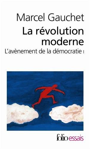 L'avènement de la démocratie. Vol. 1. La révolution moderne