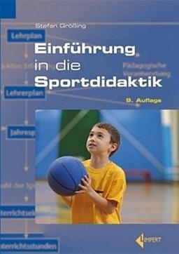 Einführung in die Sportdidaktik. Lehren und Lernen im Sportunterricht