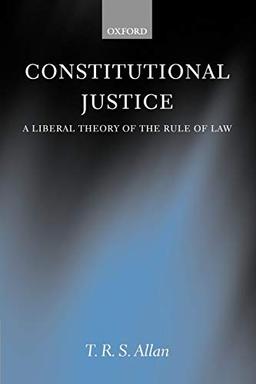 Constitutional Justice: A Liberal Theory of the Rule of Law