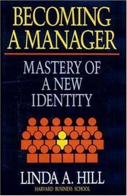 Becoming a Manager: Mastery of a New Identity