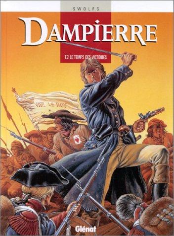 Dampierre. Vol. 2. Le temps des victoires