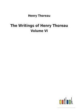 The Writings of Henry Thoreau: Volume VI