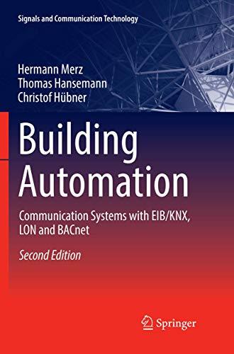 Building Automation: Communication systems with EIB/KNX, LON and BACnet (Signals and Communication Technology)