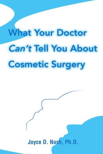 What Your Doctor Can't Tell You About Cosmetic Surgery