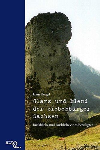 Glanz und Elend der Siebenbürger Sachsen: Rückblicke und Ausblicke eines Beteiligten