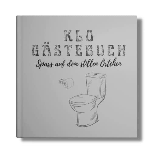 KLO- Gästebuch: Spaß auf dem stillen Örtchen! Perfekte Geschenkidee zum Einzug oder als Einweihungsgeschenk. (Klo-Poesiealbum für Gäste, Band 2)