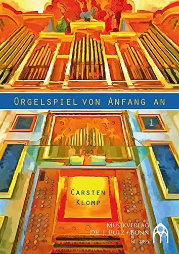 Orgelspiel von Anfang an: Orgelschule für Anfänger