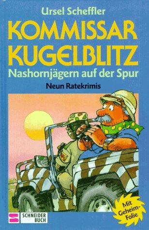 Kommissar Kugelblitz, Bd.16, Nashornjägern auf der Spur