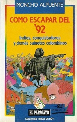 Cómo escapar del '92. (Indios, conquistadores y demás sainetes colombinos).