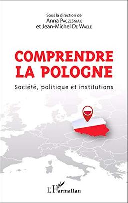 Comprendre la Pologne : société, politique et institutions