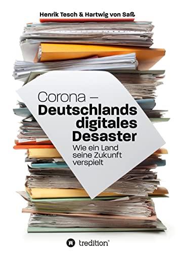 Corona - Deutschlands digitales Desaster: Wie ein Land seine Zukunft verspielt