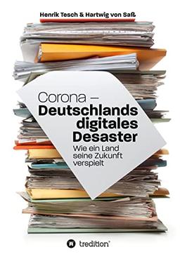 Corona - Deutschlands digitales Desaster: Wie ein Land seine Zukunft verspielt