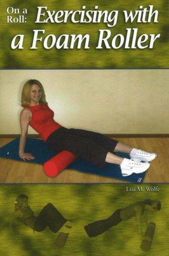 On a Roll: Exercising With a Foam Roller