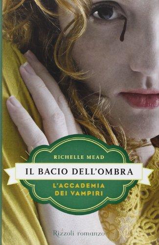 Il bacio dell'ombra. L'accademia dei vampiri