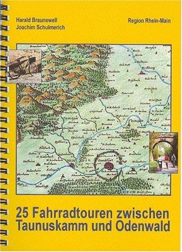 25 Fahrradtouren zwischen Taunuskamm und Odenwald für grosse und kleine Leute