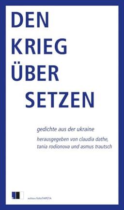 Den Krieg übersetzen: Gedichte aus der Ukraine