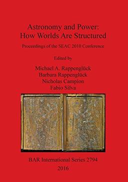 Astronomy and Power: How Worlds Are Structured (BAR International)