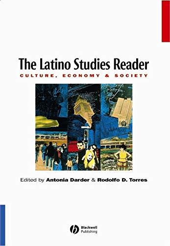 The Latino Studies Reader: Culture, Economy, and Society (Where to Find What You Want to Know)