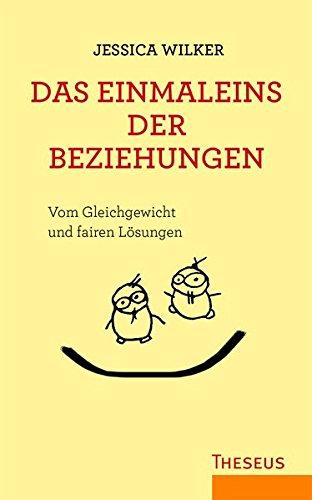 Das Einmaleins der Beziehungen: Vom Gleichgewicht und fairen Lösungen