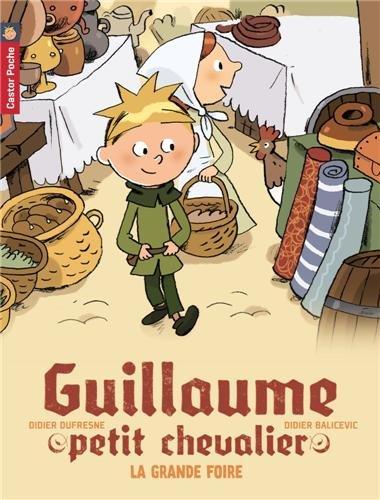 Guillaume petit chevalier. Vol. 6. La grande foire