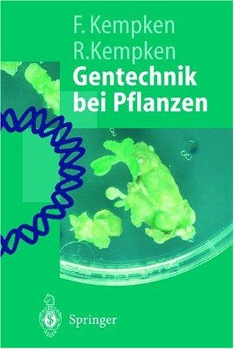 Gentechnik bei Pflanzen: Chancen und Risiken (Springer-Lehrbuch)