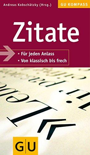 Zitate: Für jeden Anlass. Von klassisch bis frech (GU Kompass Gesundheit)