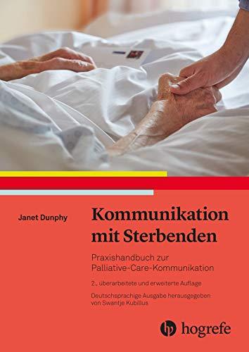 Kommunikation mit Sterbenden: Praxishandbuch zur Palliative-Care-Kommunikation