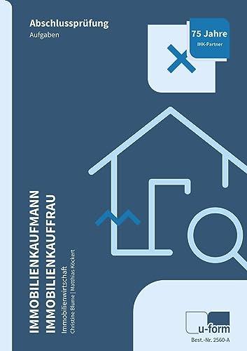 Immobilienkaufmann/Immobilienkauffrau: Prüfungstrainer Abschlussprüfung, Immobilienwirtschaft, Teil 1