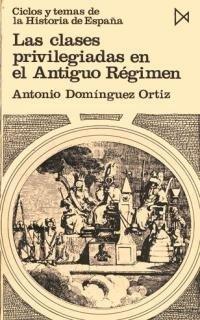 Las clases privilegiadas en el Antiguo R?gimen (Fundamentos, Band 31)