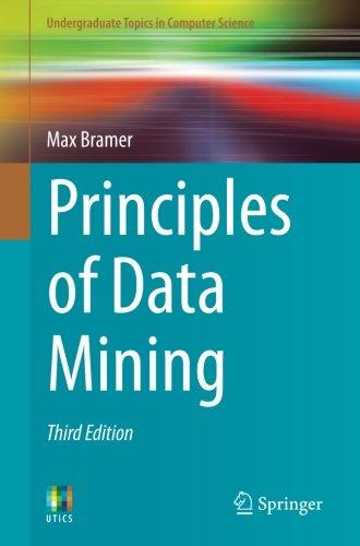 Principles of Data Mining (Undergraduate Topics in Computer Science)