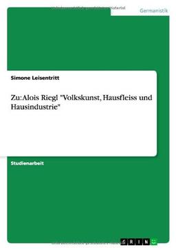 Zu: Alois Riegl "Volkskunst, Hausfleiss und Hausindustrie"