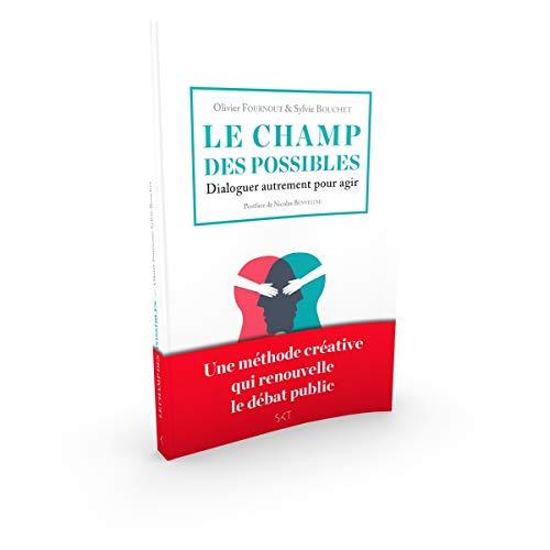 Le champ des possibles : dialoguer autrement pour agir