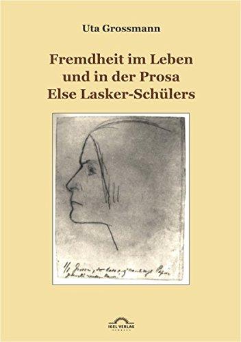 Fremdheit im Leben und in der Prosa Else Lasker-Schülers