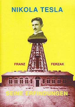 Nikola Tesla: Meine Erfindungen