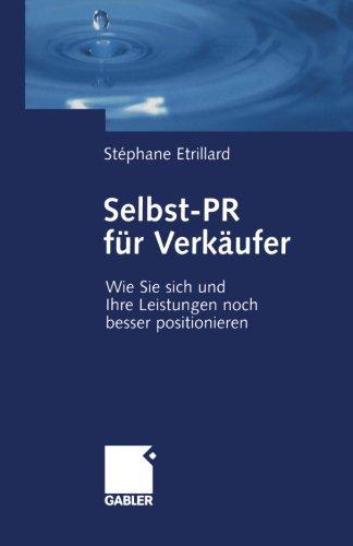 Selbst-PR für Verkäufer: Wie Sie Sich und Ihre Leistungen noch besser positionieren