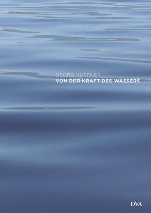 Von der Kraft des Wassers