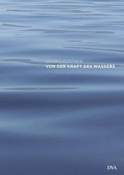 Von der Kraft des Wassers