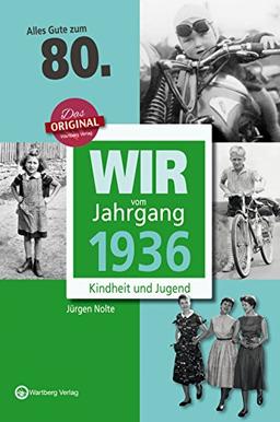 Wir vom Jahrgang 1936 - Kindheit und Jugend (Jahrgangsbände)