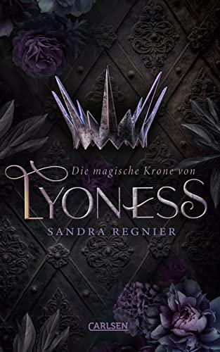 Die magische Krone von Lyoness (Lyoness 1): Royale Romantasy über die magisch begabte Rebellin eines ungewöhnlichen Inselreichs